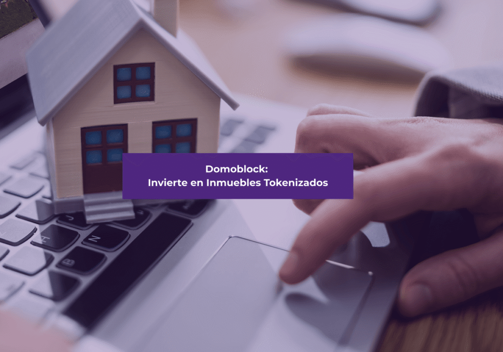 Opinión Domoblock: Inversión en Inmuebles Tokenizados