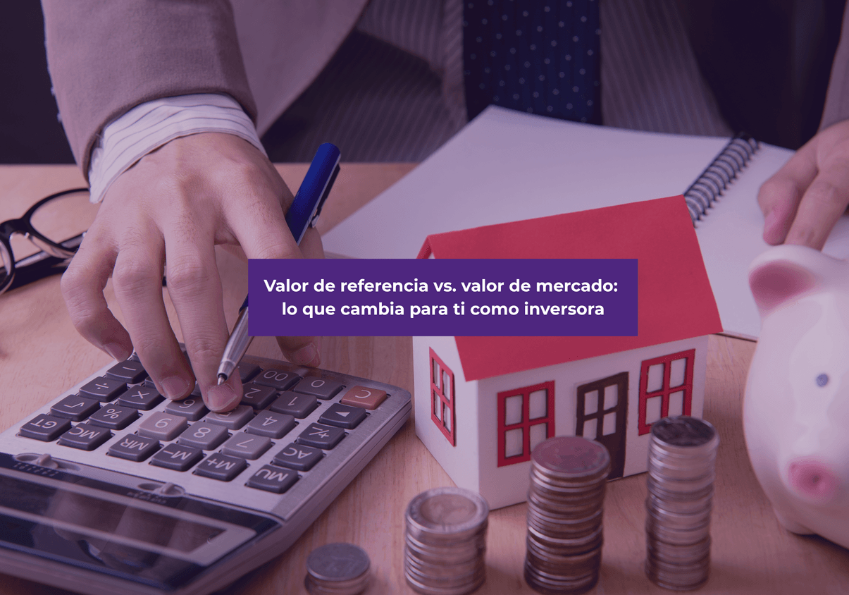Valor de referencia vs. valor de mercado: lo que cambia para ti como inversora