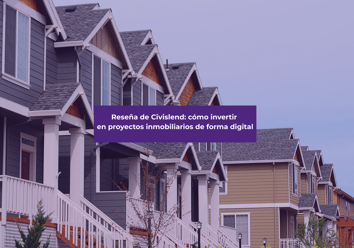 Opiniones de Civislend: cómo invierto en proyectos inmobiliarios con rentabilidad