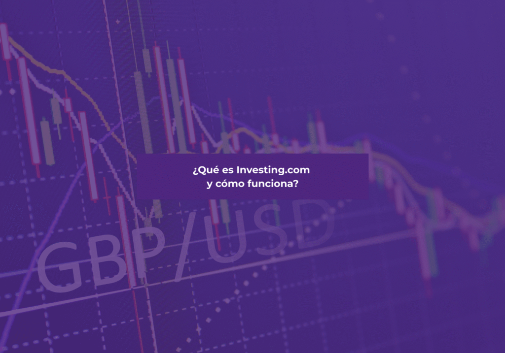 ¿Qué es Investing.com y cómo funciona?