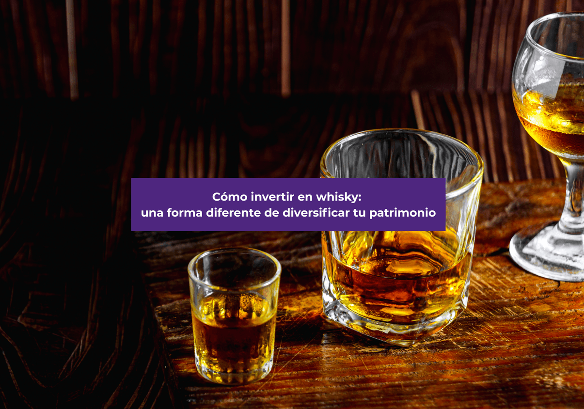 Cómo invertir en whisky: una forma diferente de diversificar tu patrimonio